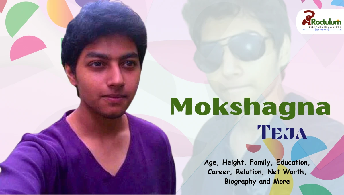 Mokshagna Teja Age, Height, Family, Education, Career, Relation, Net Worth, Biography and More