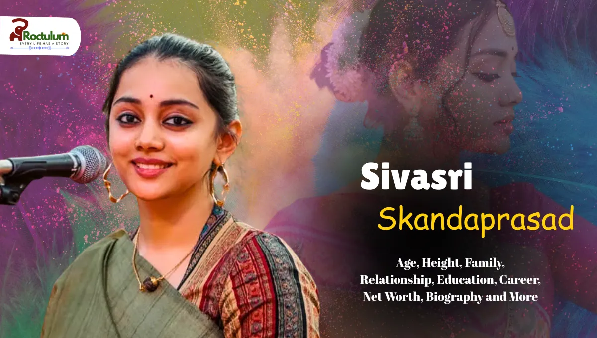 Sivasri Skandaprasad Age, Height, Family, Relationship, Education, Career, Net Worth, Biography and More