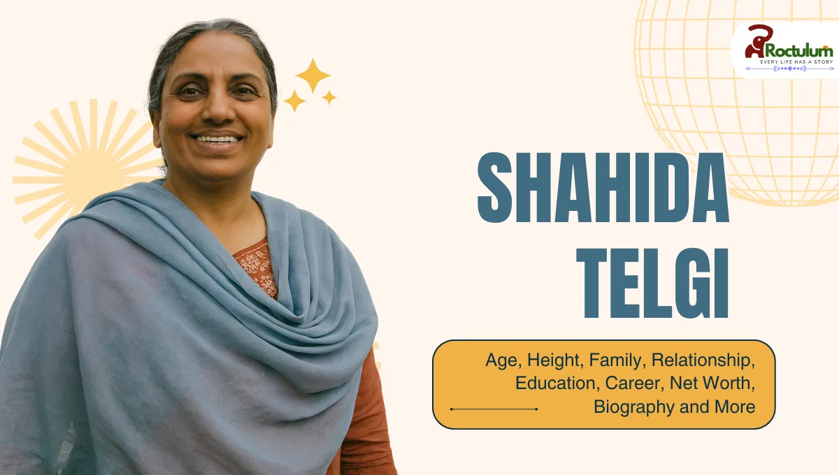 Shahida Telgi Age, Height, Family, Relationship, Education, Career, Net Worth, Biography and More