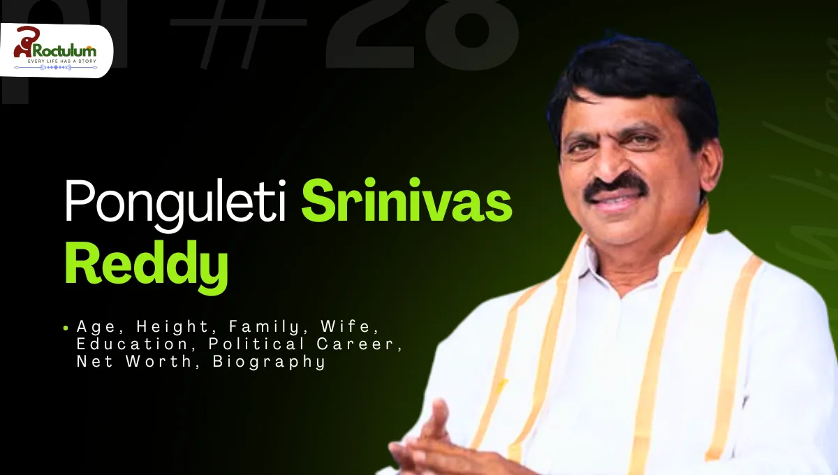 Ponguleti Srinivas Reddy Age, Height, Family, Wife, Education, Political Career, Net Worth, Biography and More