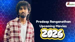 Pradeep Ranganathan Upcoming Movies